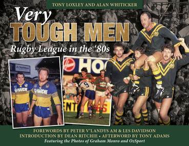 "Very TOUGH MEN" - Rugby League in the '80s'.